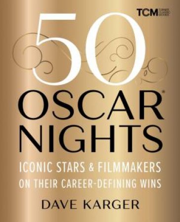 50 Oscar Nights by Dave Karger