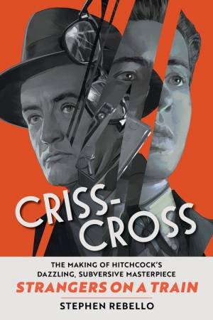 Criss-Cross by Stephen Rebello