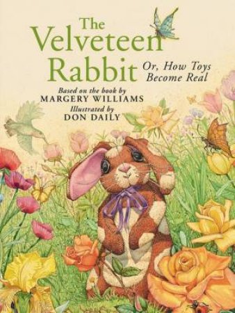 The Velveteen Rabbit by Margery Williams & Margery Williams & Don Daily