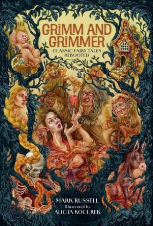 Grimm and Grimmer by Mark Russell & Alicja Kocurek