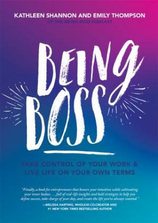 Being Boss by Emily Thompson & Kathleen Shannon