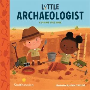 Little Archaeologist by Dan Taylor & Dan Taylor
