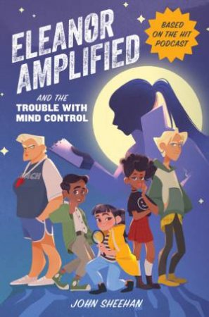 Eleanor Amplified And The Trouble With Mind Control by John Sheehan