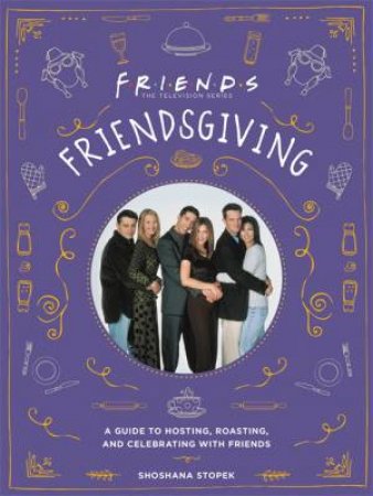 Friendsgiving by Shoshana Stopek