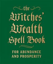 The Witches Wealth Spell Book