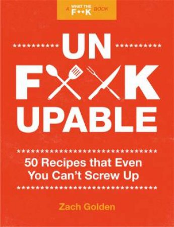 Unf*ckupable by Zach Golden