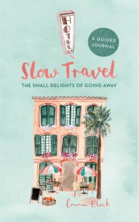 Slow Travel Journal by Emma Block