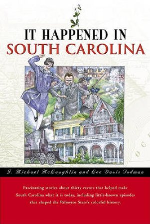 It Happened in South Carolina by Lee Davis; McLaughlin, J Michael Todman
