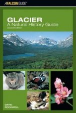 Glacier A Natural History Guide  2 Ed