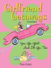 Girlfriend Getaways  2 Ed