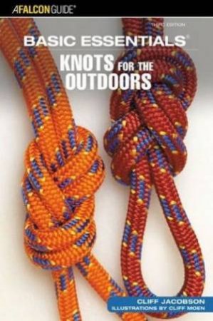 Basic Essentials Knots For The Outdoors - 3 Ed by Cliff Jacobson