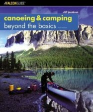 Canoeing  Camping Beyond The Basics  3 Ed