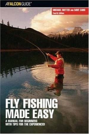 Fly Fishing Made Easy 4th Ed by Rutter And Card