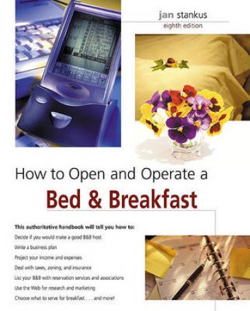 How to Own and Operate a Bed & Breakfast 8/e by Jan Stankus