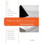 How to Start a HomeBased Writing Business 5e