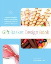 Gift Basket Design Book 2nd Ed