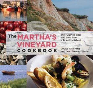 Martha's Vineyard Cookbook, 4th by King Louise King Louise