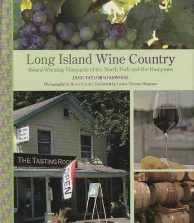 Long Island Wine Country by Jane Taylor Starwood