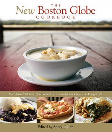 New Boston Globe Cookbook by Sheryl Julian