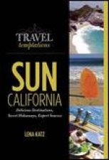 Travel Temptations  SUN California Delicious Destinations Secret Hideaways Expert Sources