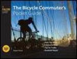 Bicycle Commuters Pocket Guide Gear You Need Clothes to Wear Tips for Traffic Roadside Repair