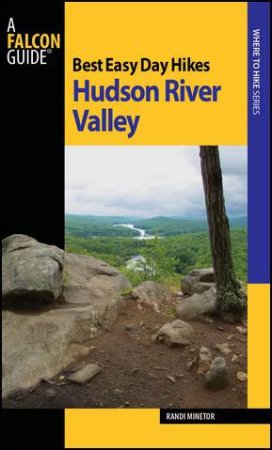 Best Easy Day Hikes Hudson River Valley by Randi Minetor