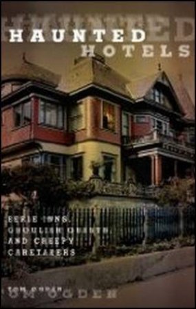 Haunted Hotels by Tom Ogden