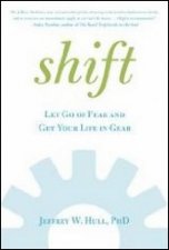 Shift Let Go Of Fear And Get Your Life In Gear