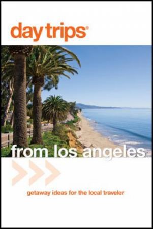 Day Trips from Los Angeles by Laura Kath