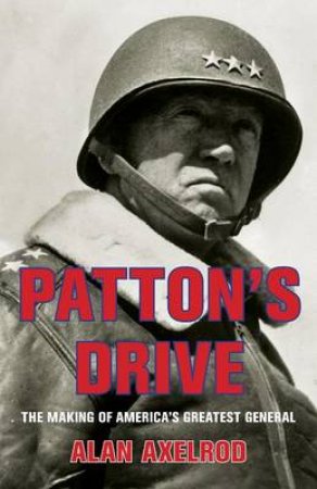 Patton's Drive by Alan Axelrod