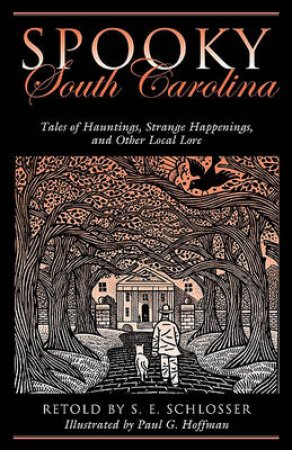 Spooky South Carolina by S.E. Schlosser