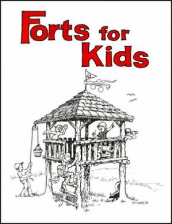 Forts for Kids by David Stiles