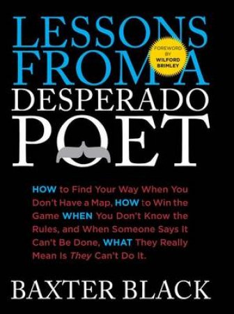 Lessons from a Desperado Poet H/C by Baxter Black