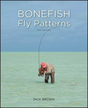 Bonefish Fly Patterns 2/e H/C by Dick Brown