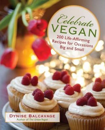 Celebrate Vegan by Dynise Balcavage