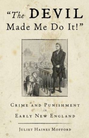 Devil Made Me Do It! by Juliet Haines Mofford