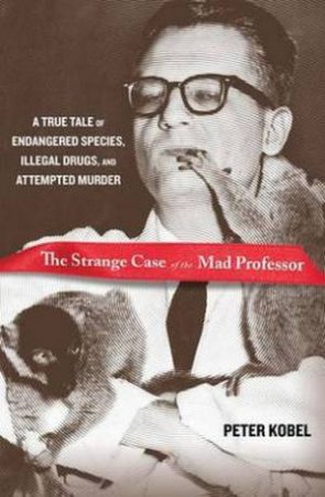 Strange Case of the Mad Professor by Peter Kobel