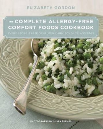 Complete Allergy-Free Comfort Foods Cookbook by Elizabeth Gordon