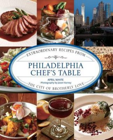 Philadelphia Chef's Table by April White