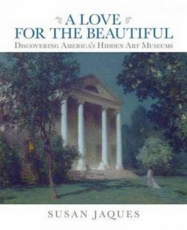Love for the Beautiful by Susan Jaques