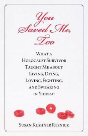 You Saved Me, Too by Susna Kushner Resnick