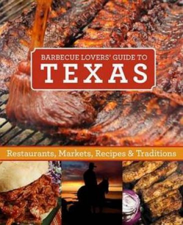 Barbecue Lovers' Guide to Texas by of Globe Pequot Press Editors