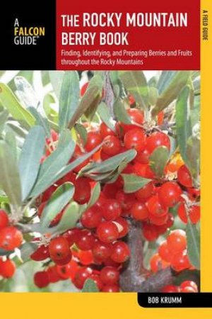 Rocky Mountain Berry Book, 2nd by Bob Krumm