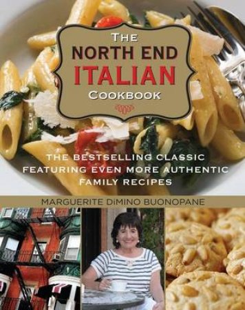 North End Italian Cookbook by Marguerite Dimino Buonopane