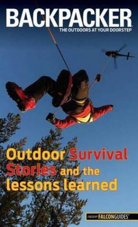 Backpacker Magazine's Outdoor Survival Stories and the Lessons Learned by Molly Absolon