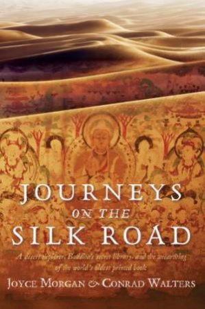 Journeys on the Silk Road by Joyce Morgan