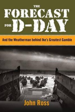 Forecast for D-Day by John Ross