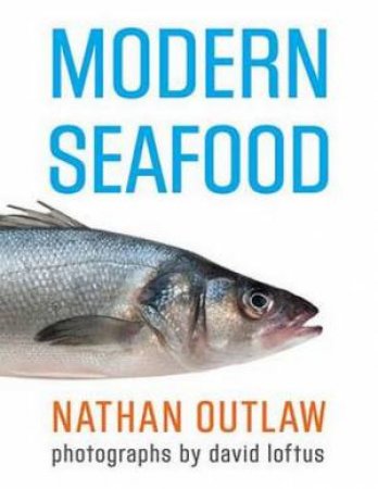 Modern Seafood by Nathan Outlaw