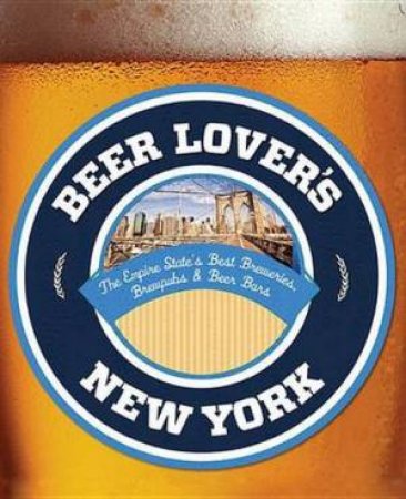 Beer Lover's New York by Various