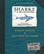 Encyclopedia Prehistorica Sharks And Other Sea Monsters